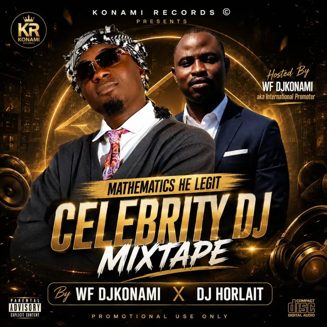 [Mixtape] WF DJ Konami x DJ Horlait – Mathematics He Legit Celebrity Mix